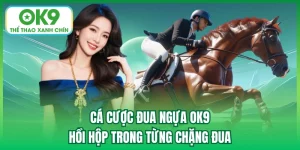 cá cược đua ngựa ok9